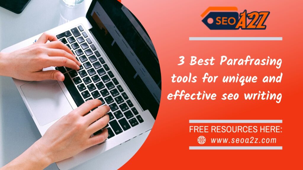 Top 3 Paraphrasing Tools