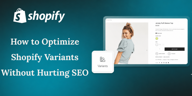 How to Optimize Shopify Product Variants Without Hurting SEO